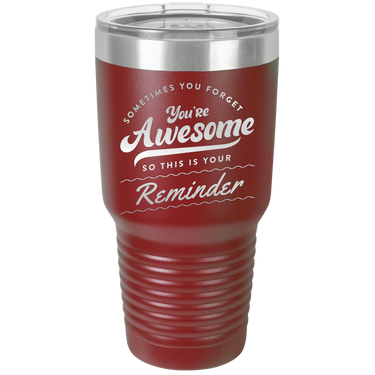 You're Awesome Reminder Tumbler